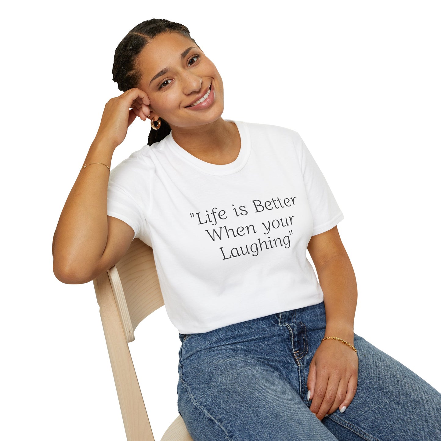 Life is Better when your Laughing, Unisex Softstyle T-Shirt