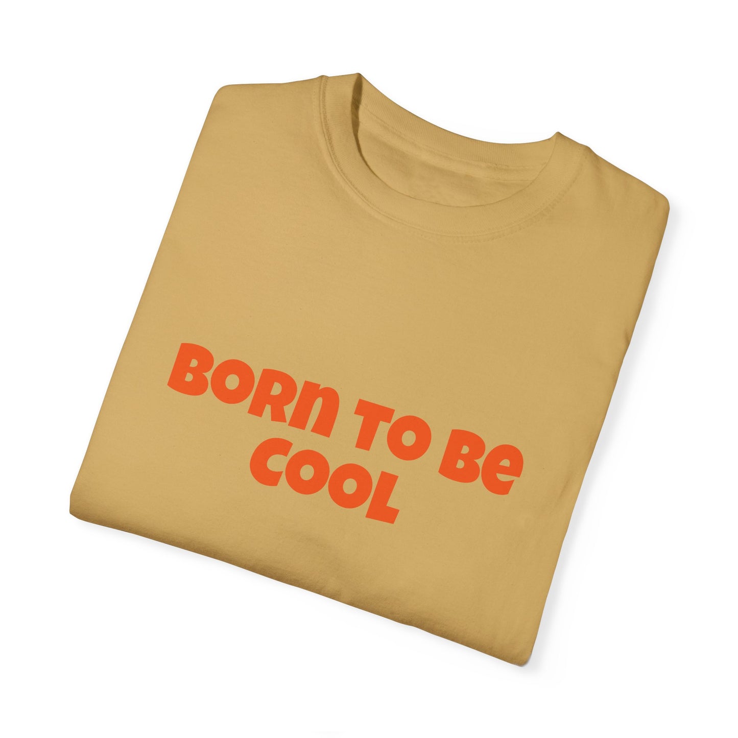 Unisex T-shirt, Born to be cool