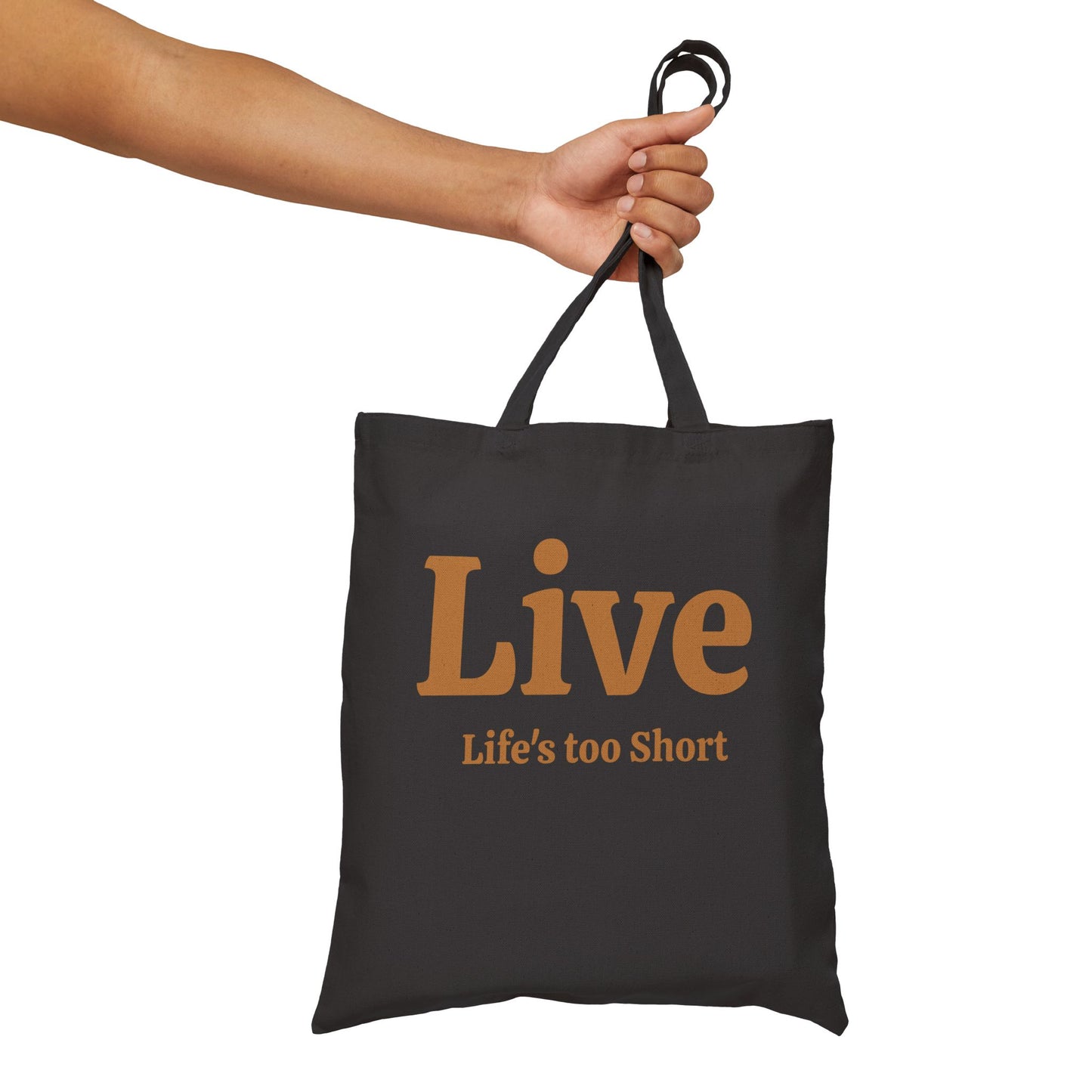 Life's too Short, Cotton Tote Bag