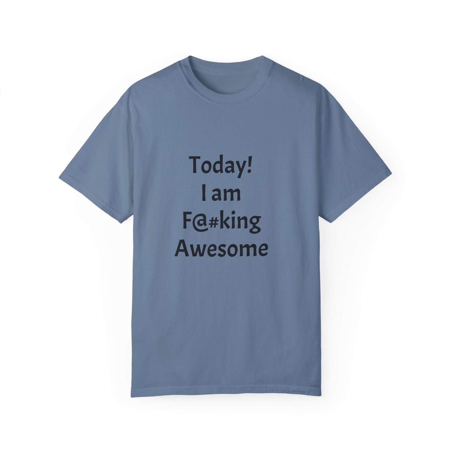 Today Im Awesome, Unisex  T-shirt - Original Prints Co