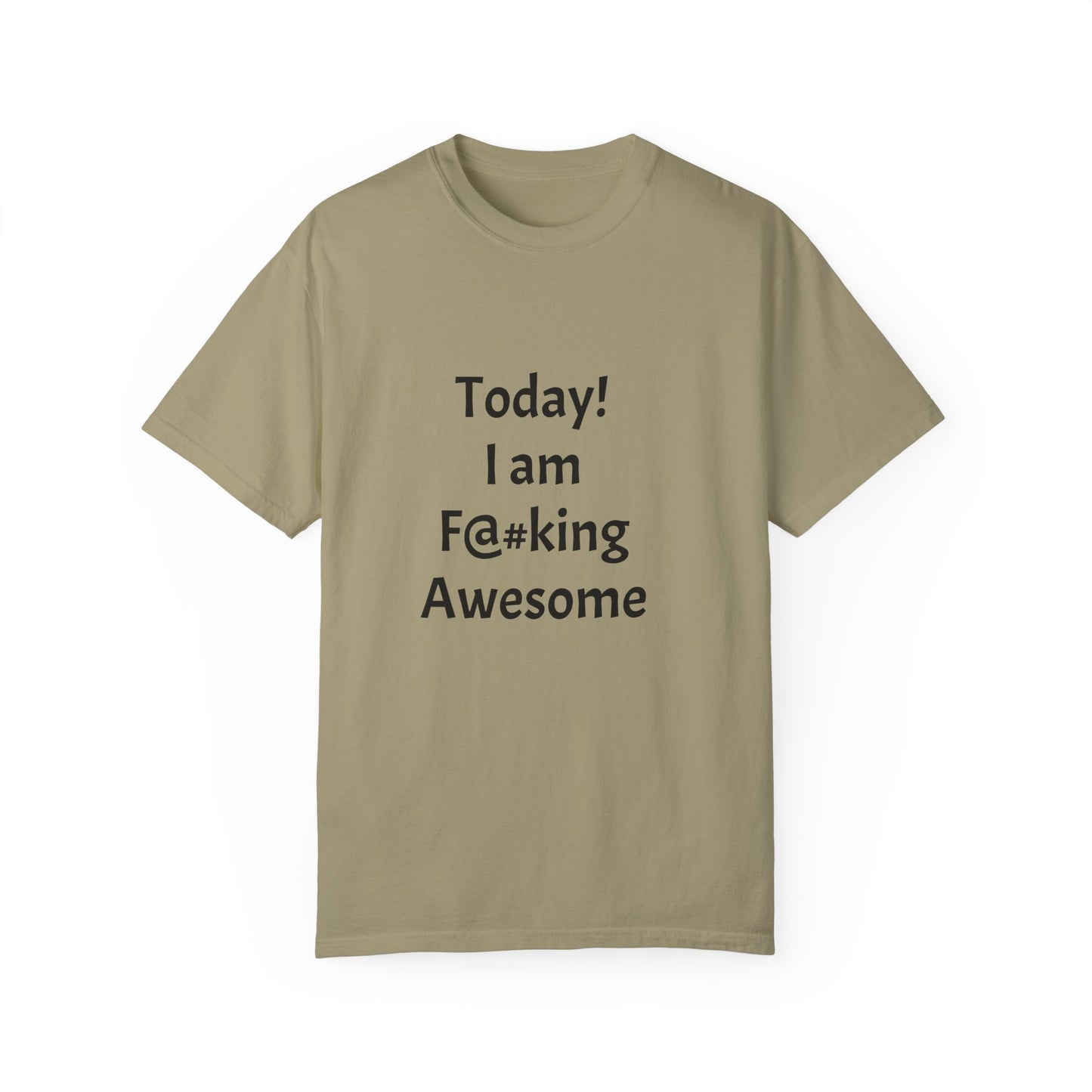 Today Im Awesome, Unisex Garment-Dyed T-shirt