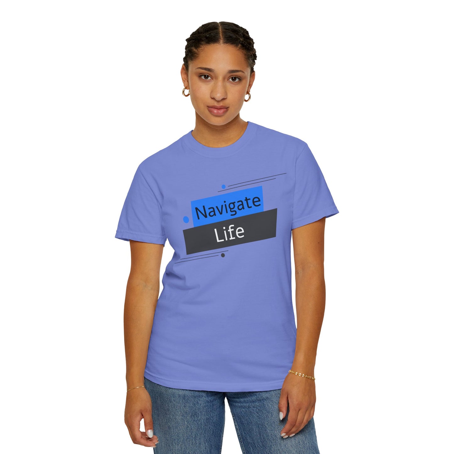 Navigate Life, Unisex Garment-Dyed T-shirt