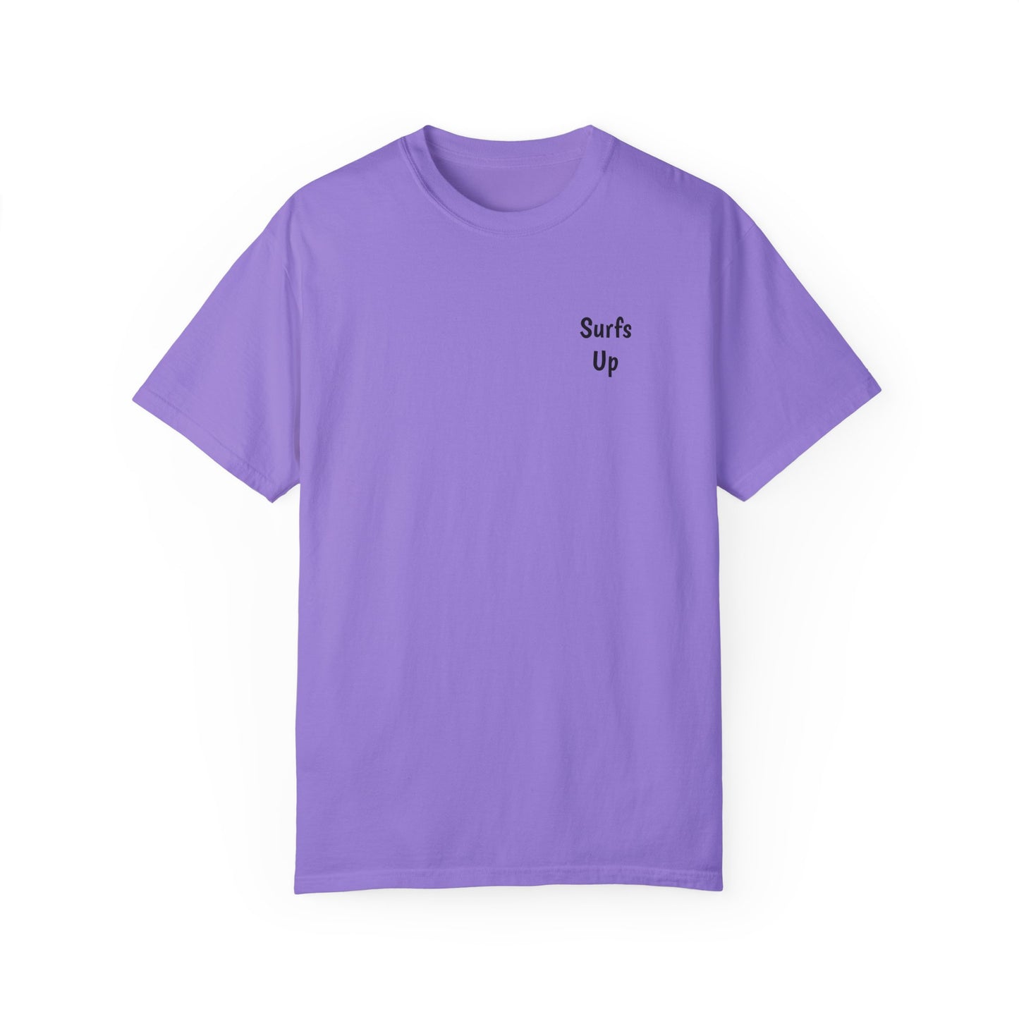 Surfs Up, Unisex Garment-Dyed T-shirt