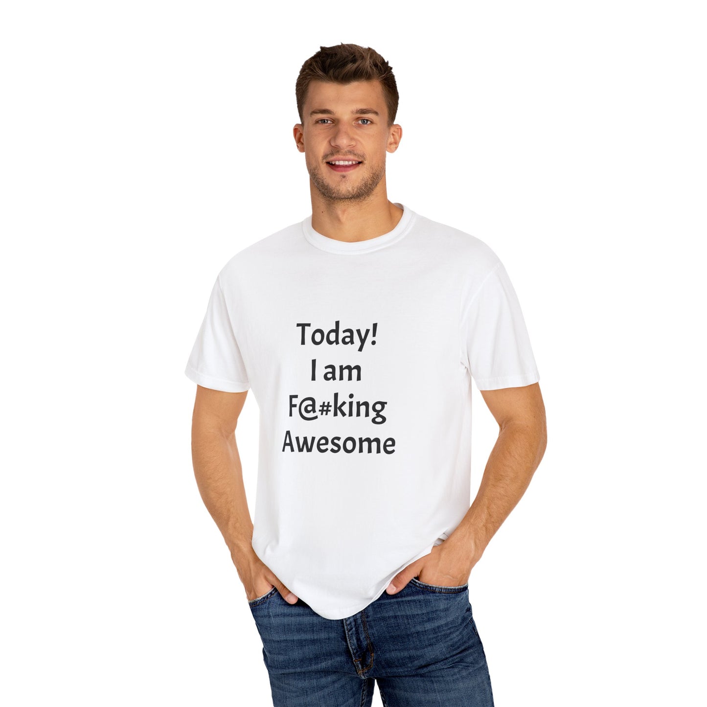 Today Im Awesome, Unisex Garment-Dyed T-shirt