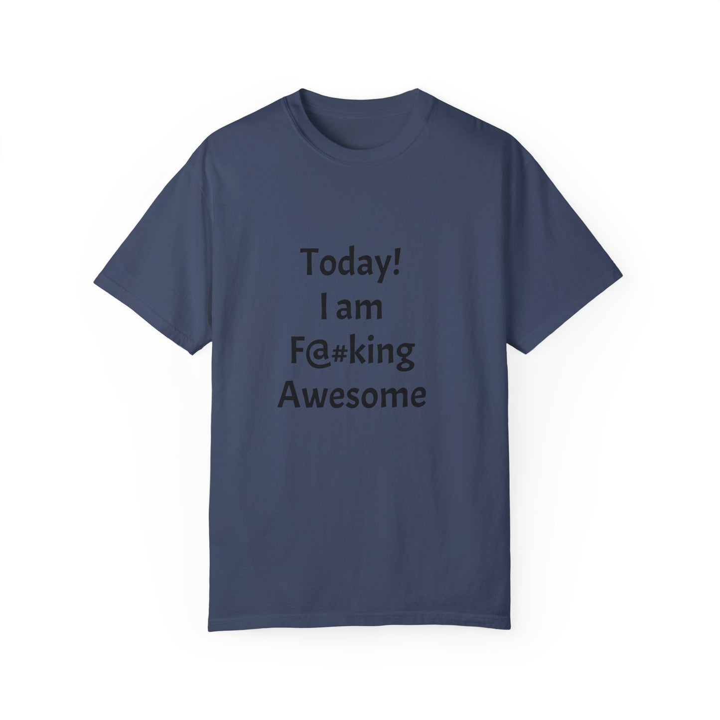 Today Im Awesome, Unisex  T-shirt - Original Prints Co