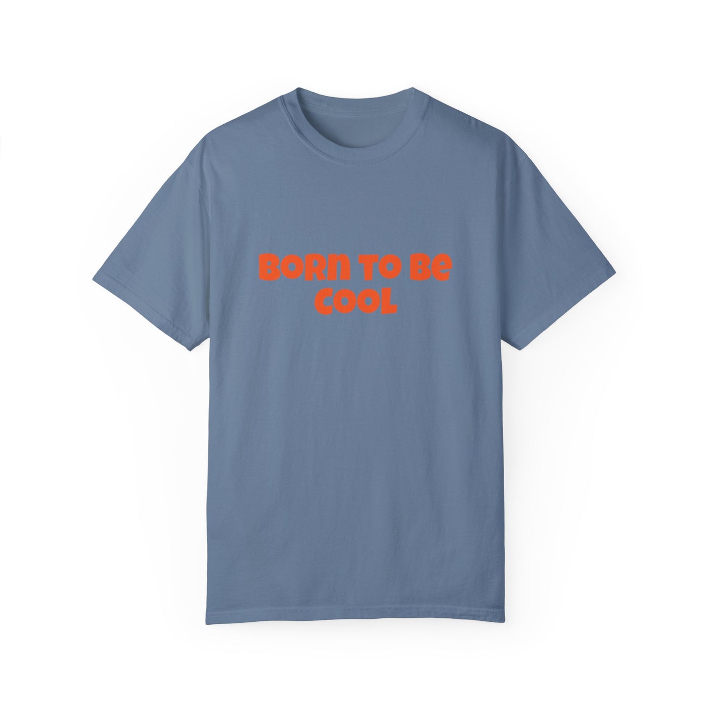 Born To Be Cool, Unisex T-shirt - Original Prints Co