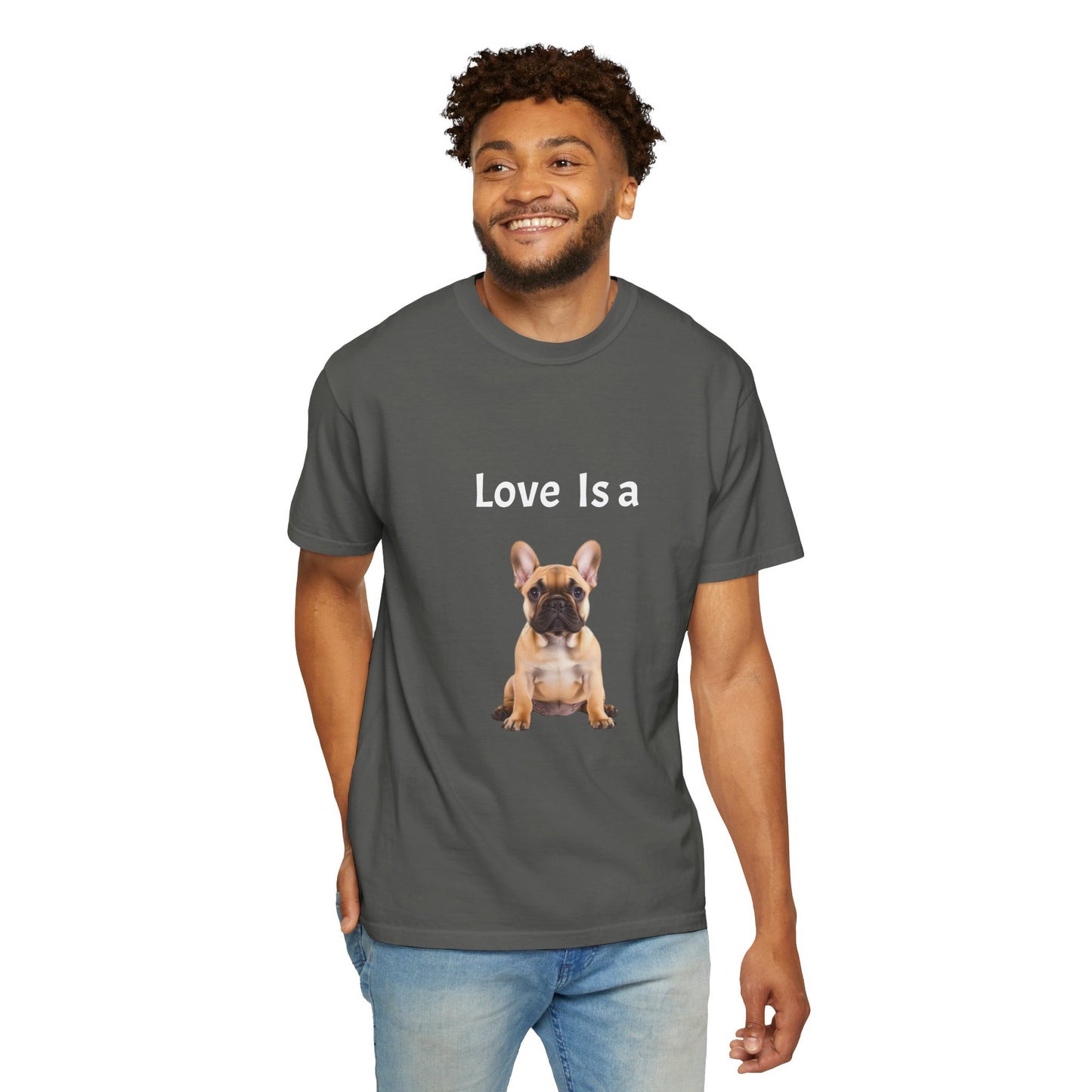 Love is a (French Bull Dog), Unisex Garment-Dyed T-shirt