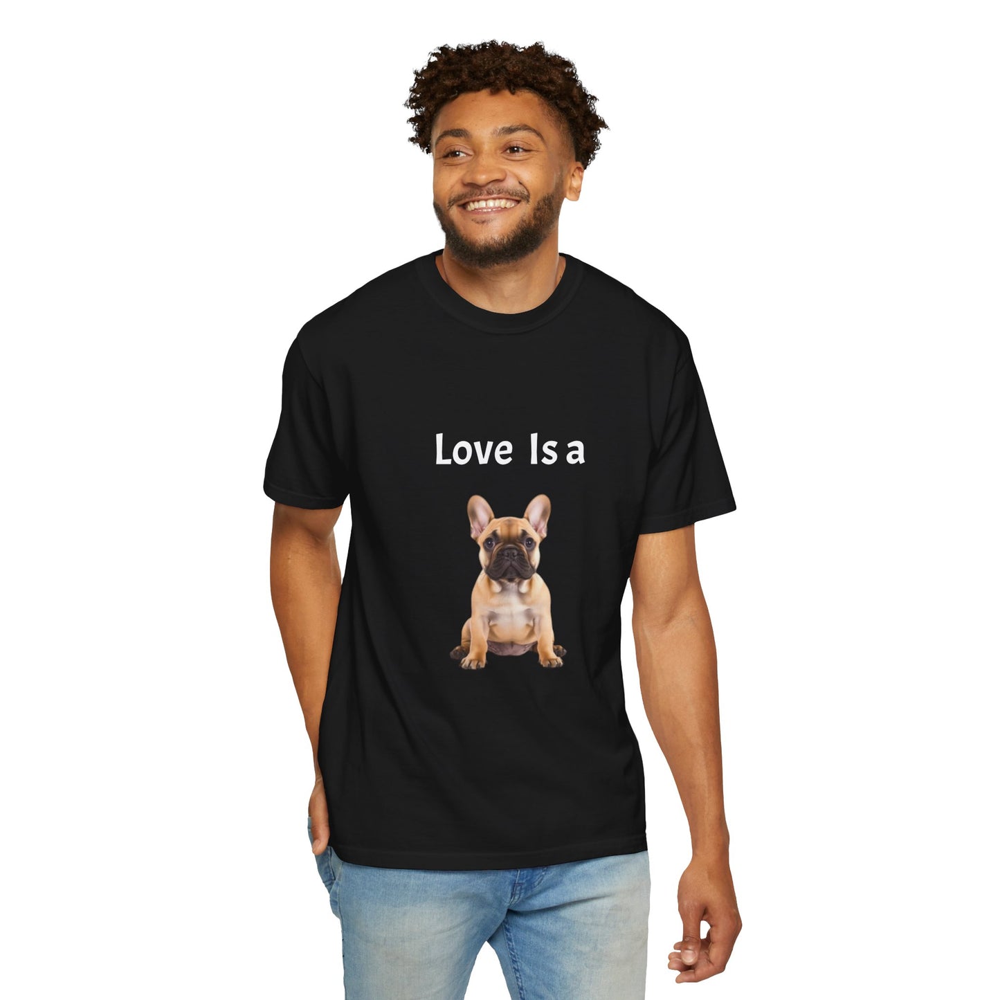 Love is a (French Bull Dog), Unisex Garment-Dyed T-shirt