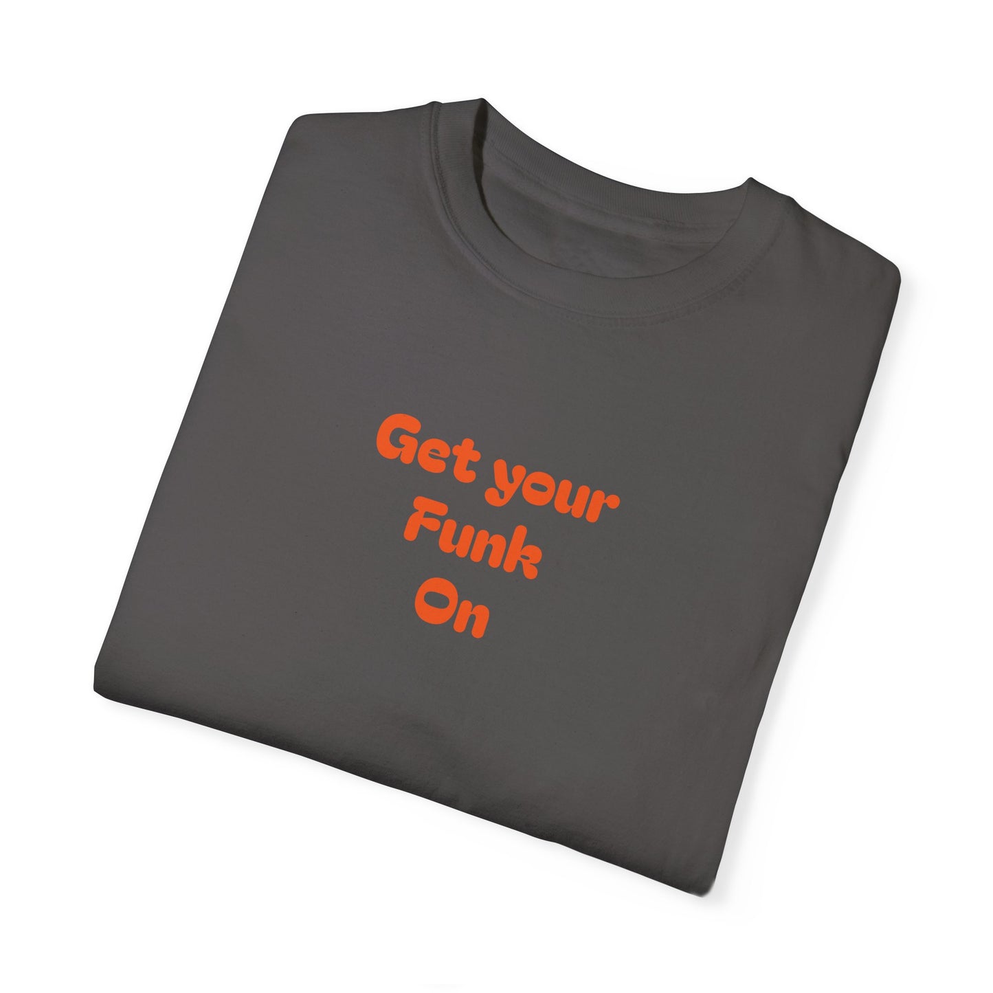 Get your Funk On, Unisex T-shirt