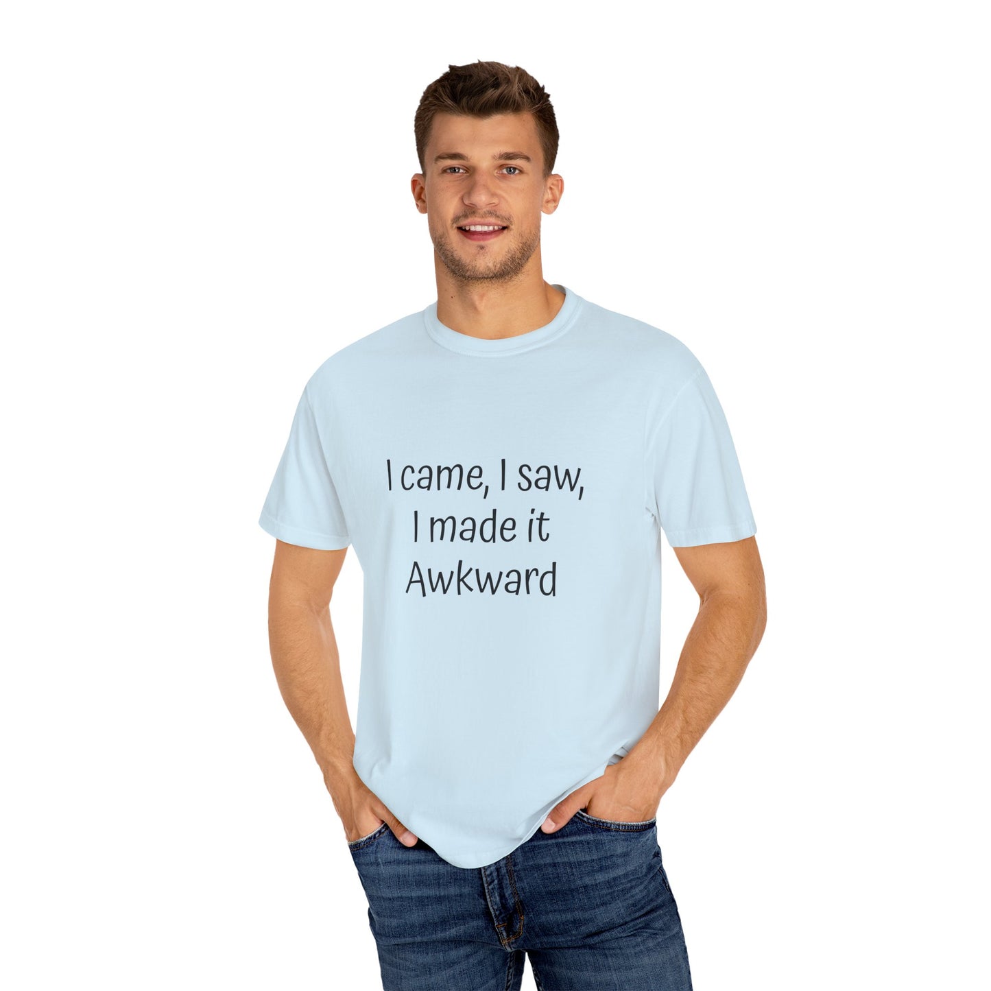 Unisex T-shirt, I made it Awkward