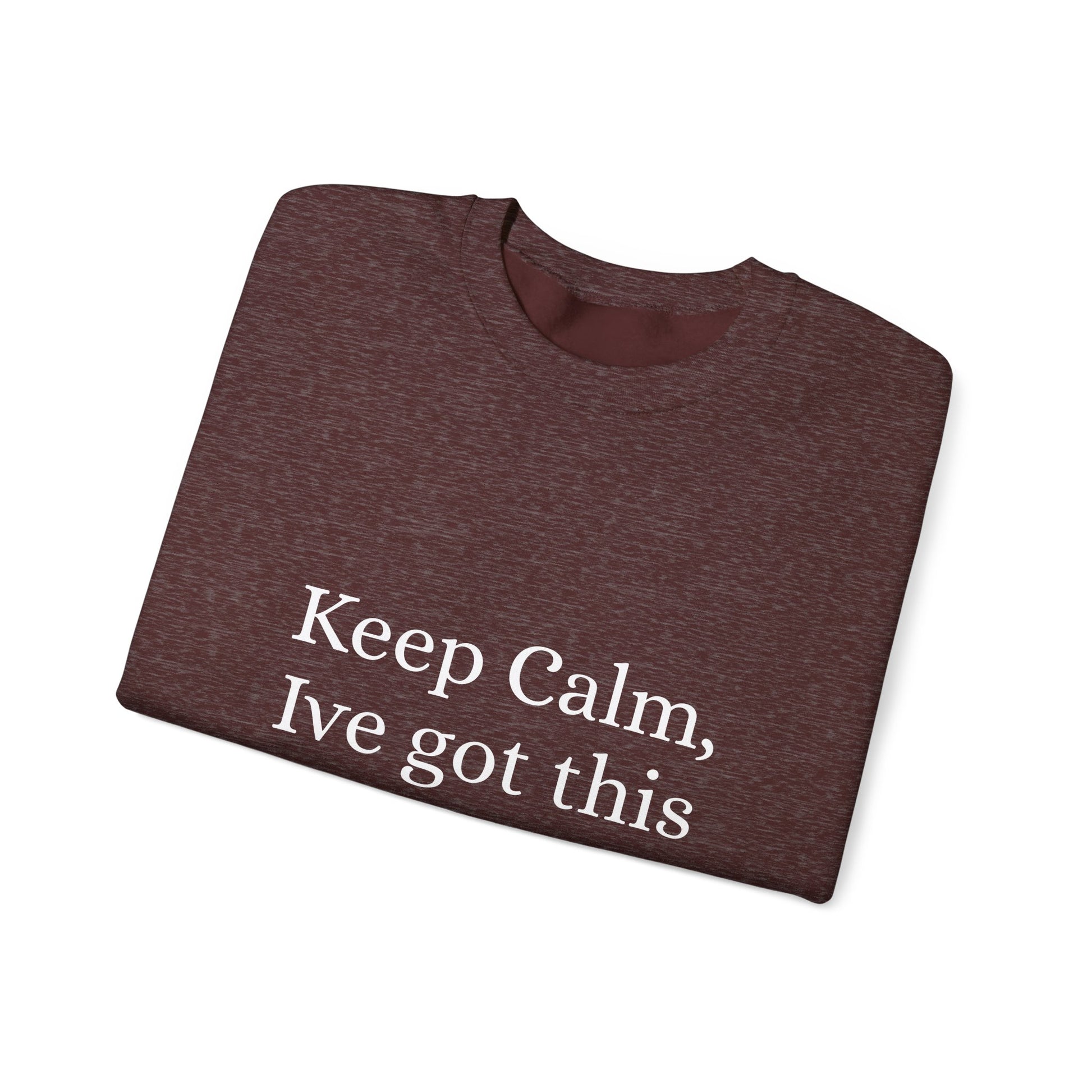 Keep Calm Ive got this, Unisex Heavy Blend™ Crewneck Sweatshirt - Original Prints Co