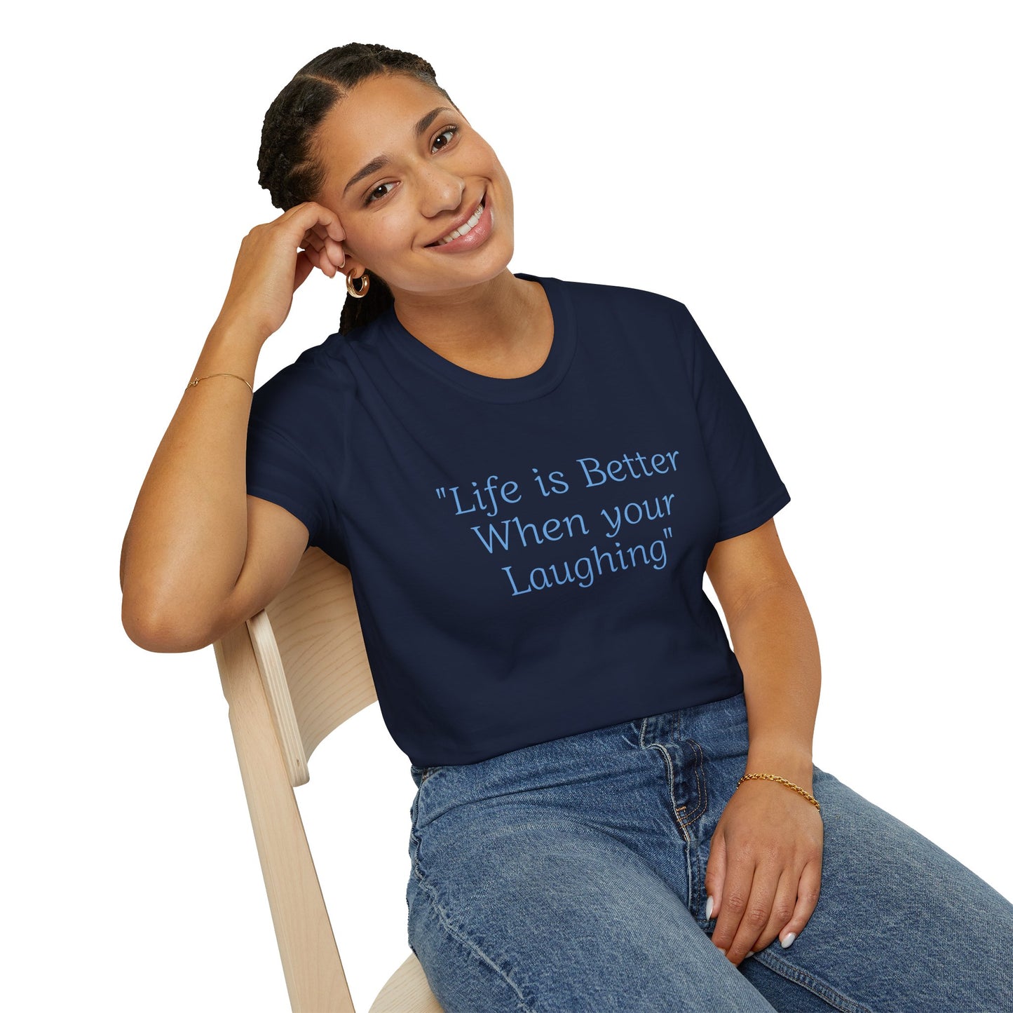 Life is Better when your Laughing, Unisex Softstyle T-Shirt