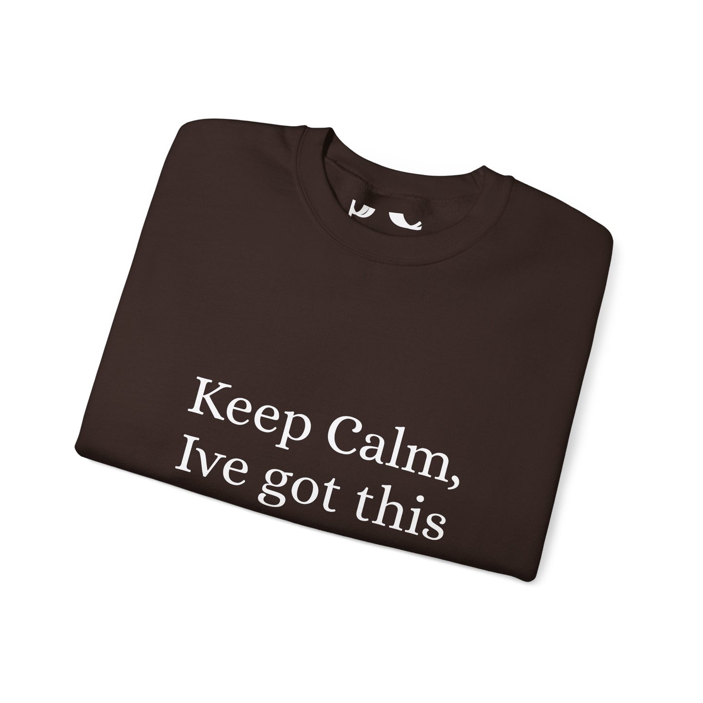 Keep Calm Ive got this, Unisex Heavy Blend™ Crewneck Sweatshirt - Original Prints Co