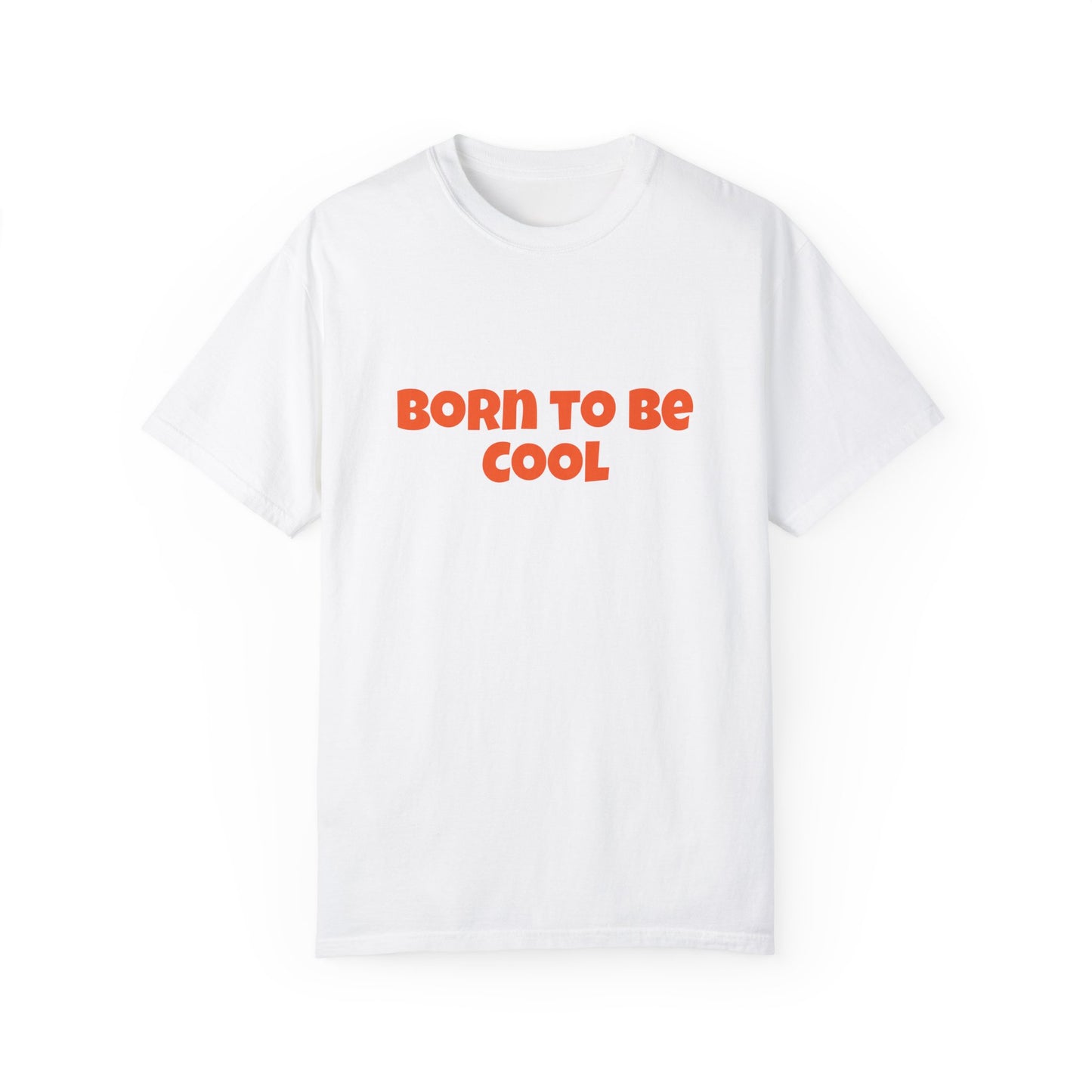 Unisex T-shirt, Born to be cool